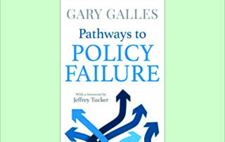 Review: Gary Galles’ "Pathways to Policy Failure"